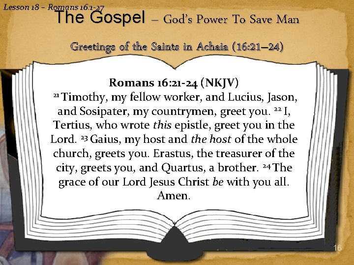 Lesson 18 – Romans 16: 1 -27 The Gospel – God’s Power To Save