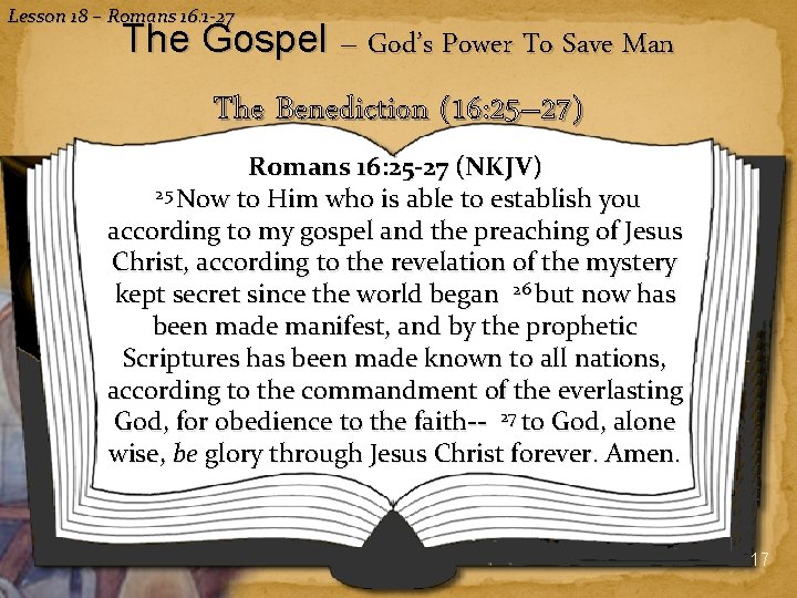 Lesson 18 – Romans 16: 1 -27 The Gospel – God’s Power To Save
