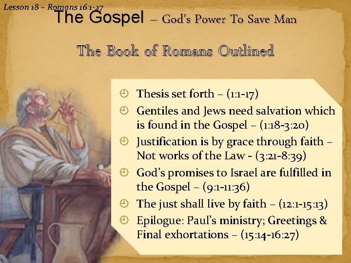 Lesson 18 – Romans 16: 1 -27 The Gospel – God’s Power To Save