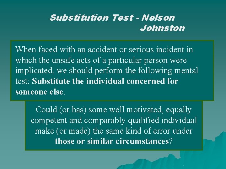 Substitution Test - Nelson Johnston When faced with an accident or serious incident in