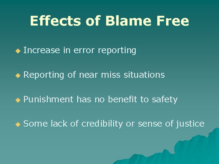 Effects of Blame Free u Increase in error reporting u Reporting of near miss