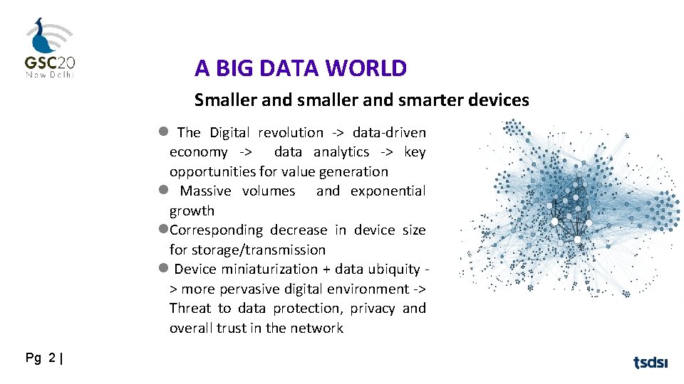 A BIG DATA WORLD Smaller and smarter devices The Digital revolution -> data-driven economy