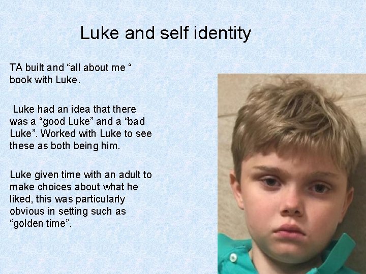 Luke and self identity TA built and “all about me “ book with Luke