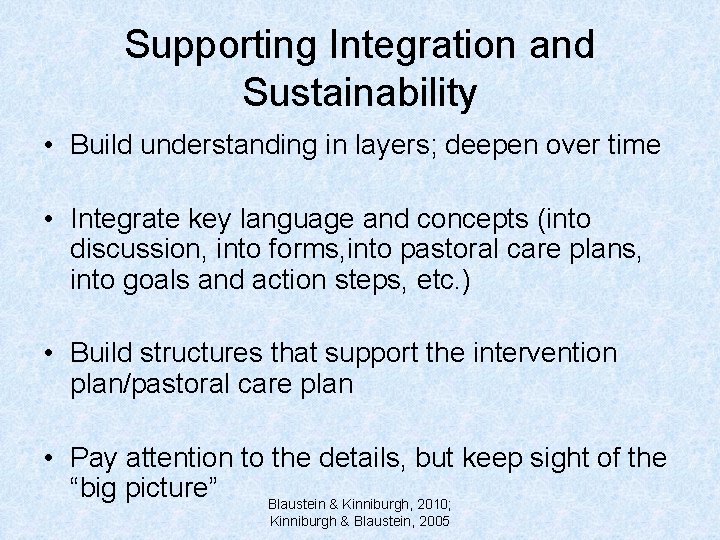 Supporting Integration and Sustainability • Build understanding in layers; deepen over time • Integrate