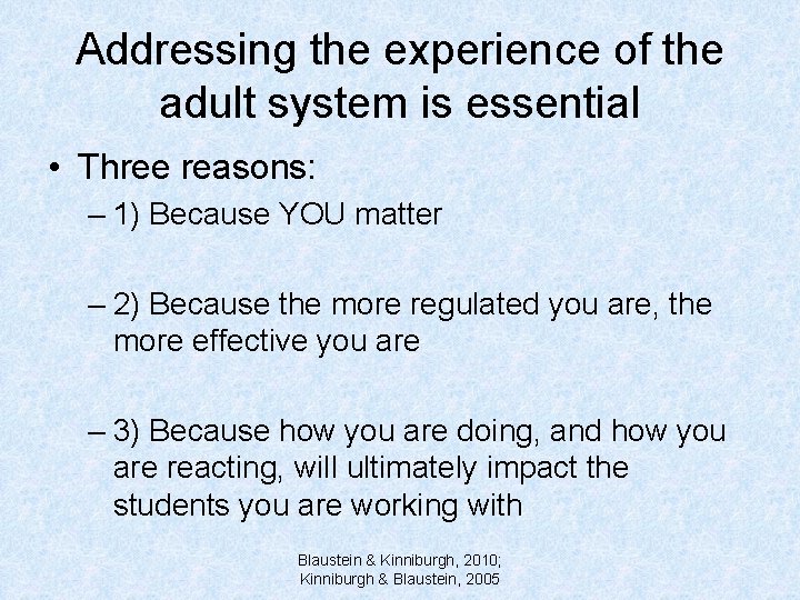 Addressing the experience of the adult system is essential • Three reasons: – 1)
