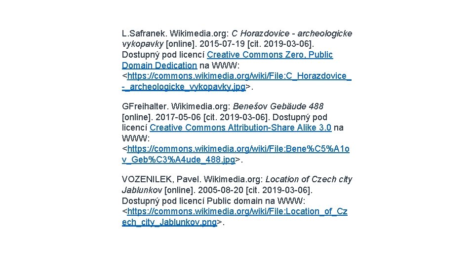 L. Safranek. Wikimedia. org: C Horazdovice - archeologicke vykopavky [online]. 2015 -07 -19 [cit.