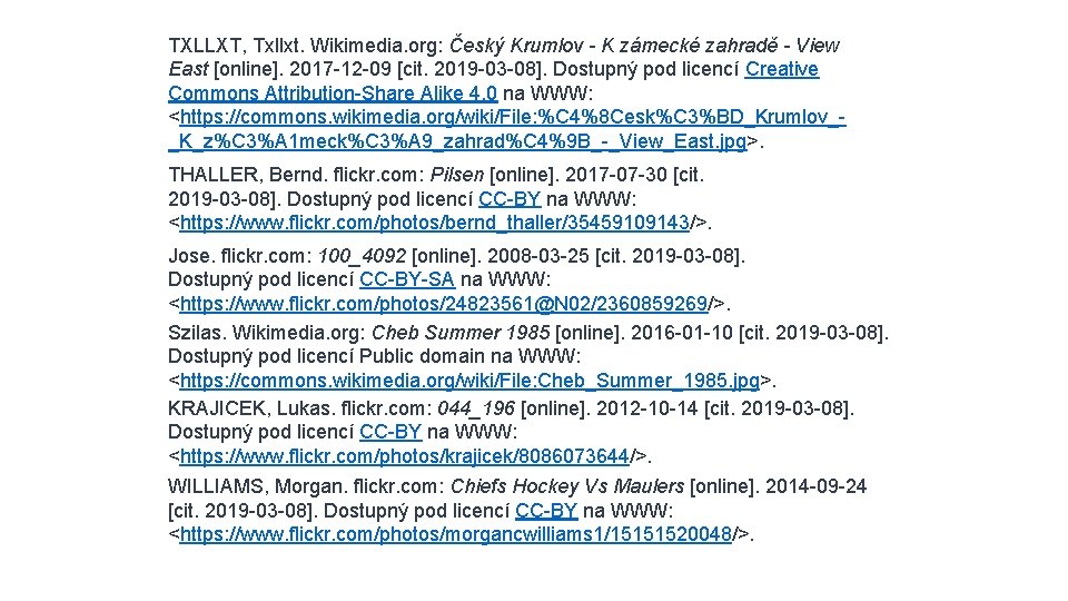 TXLLXT, Txllxt. Wikimedia. org: Český Krumlov - K zámecké zahradě - View East [online].