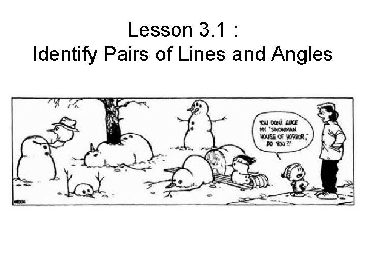 Lesson 3. 1 : Identify Pairs of Lines and Angles Lesson 3. 1 : Identify Pairs of Lines and Angles