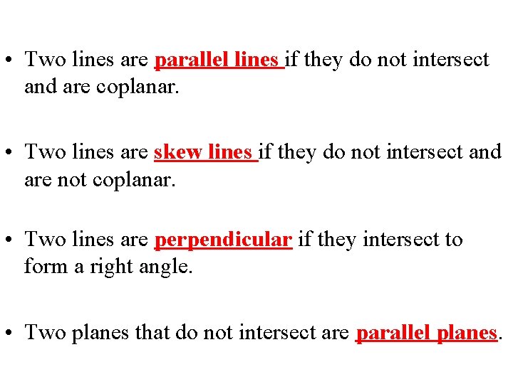  • Two lines are parallel lines if they do not intersect and are