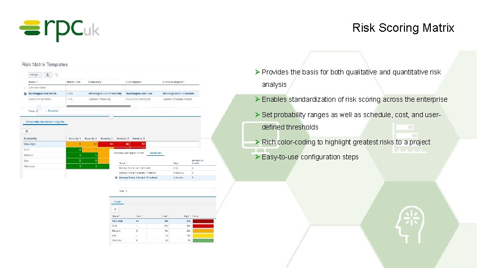Risk Scoring Matrix Ø Provides the basis for both qualitative and quantitative risk analysis