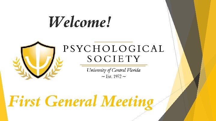 Welcome! First General Meeting 