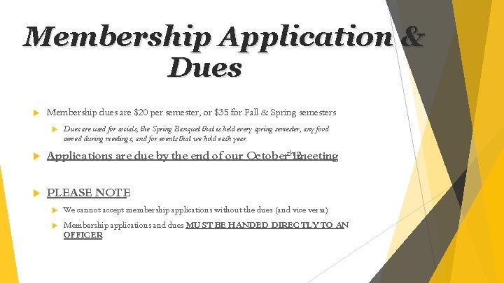 Membership Application & Dues Membership dues are $20 per semester, or $35 for Fall