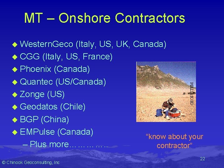 MT – Onshore Contractors (Italy, US, UK, Canada) u CGG (Italy, US, France) u MT – Onshore Contractors (Italy, US, UK, Canada) u CGG (Italy, US, France) u