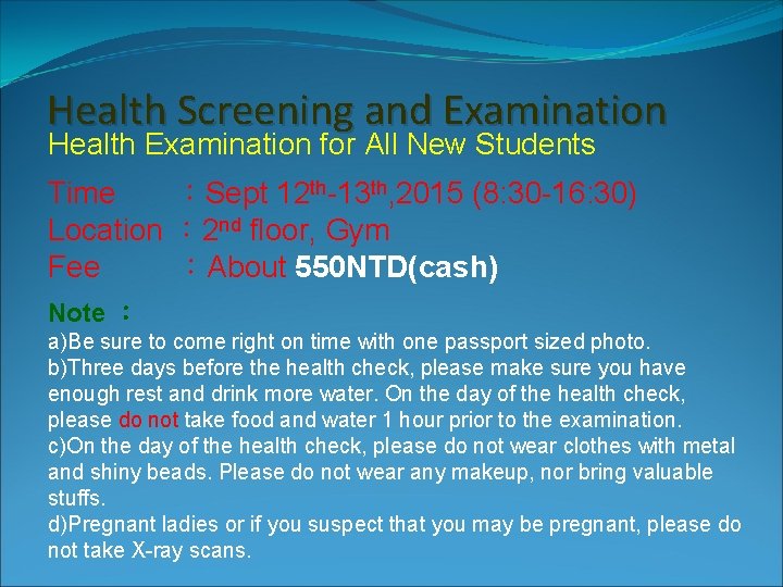 Health Screening and Examination Health Examination for All New Students Time ：Sept 12 th-13