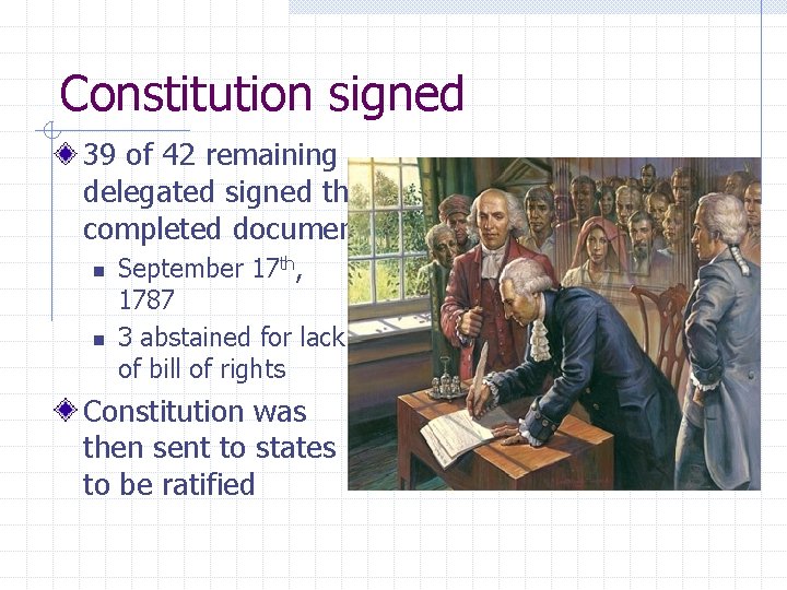 Constitution signed 39 of 42 remaining delegated signed the completed document n n September