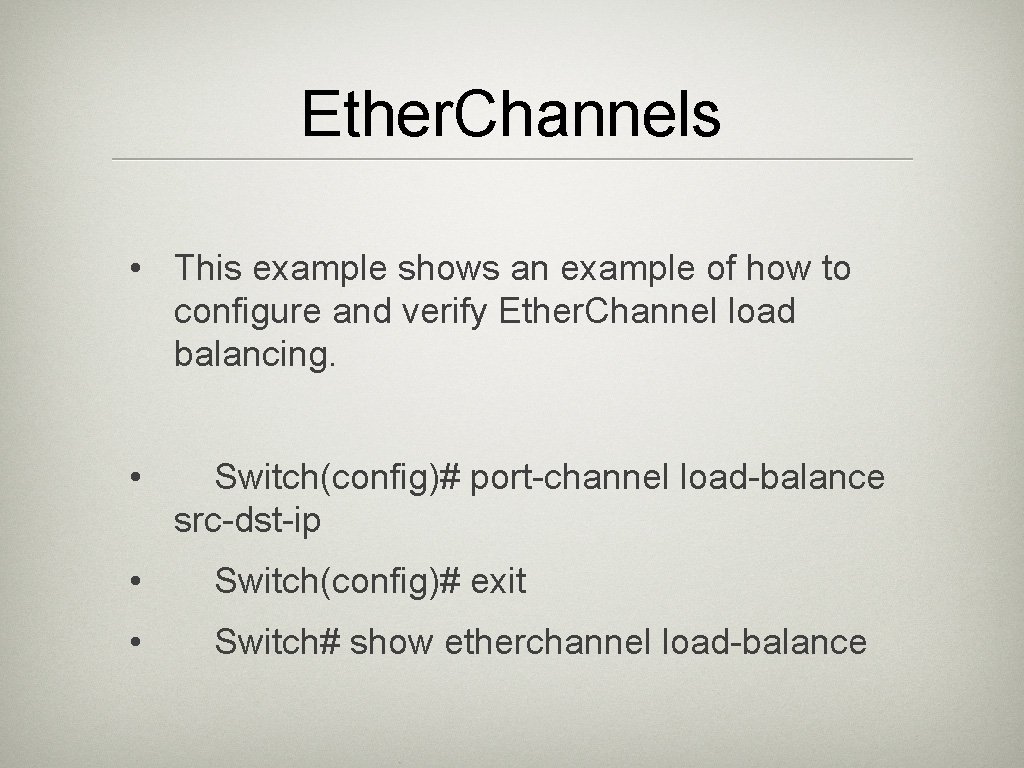 Ether. Channels • This example shows an example of how to configure and verify