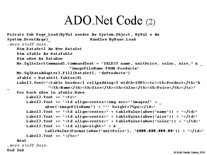 ADO. Net Code (2) Private Sub Page_Load(By. Val sender As System. Object, By. Val