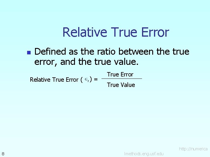 Relative True Error n Defined as the ratio between the true error, and the