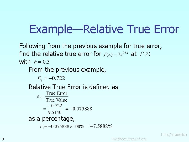 Example—Relative True Error Following from the previous example for true error, find the relative