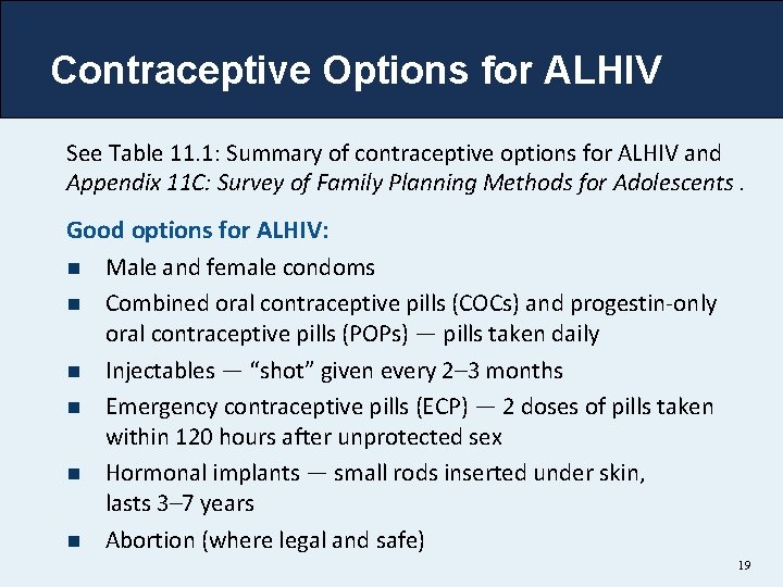 Contraceptive Options for ALHIV See Table 11. 1: Summary of contraceptive options for ALHIV