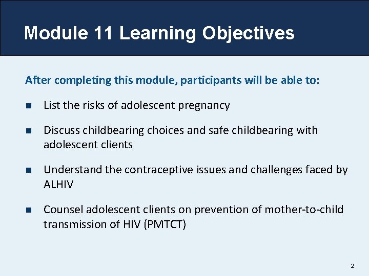 Module 11 Learning Objectives After completing this module, participants will be able to: n
