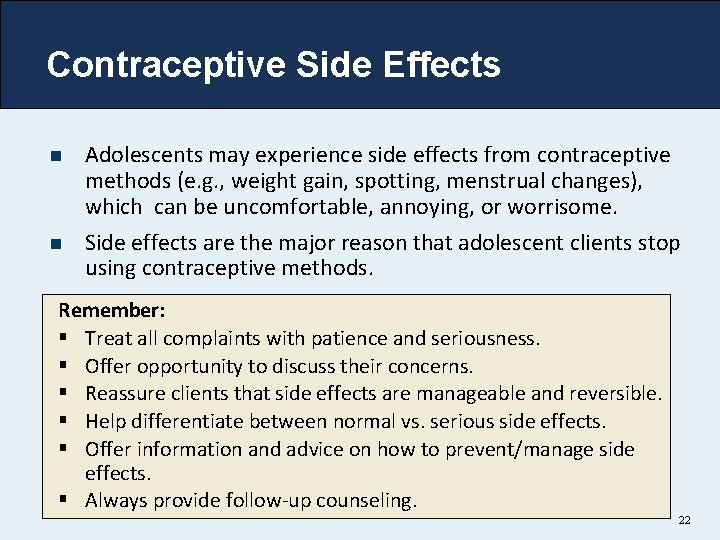 Contraceptive Side Effects n n Adolescents may experience side effects from contraceptive methods (e.