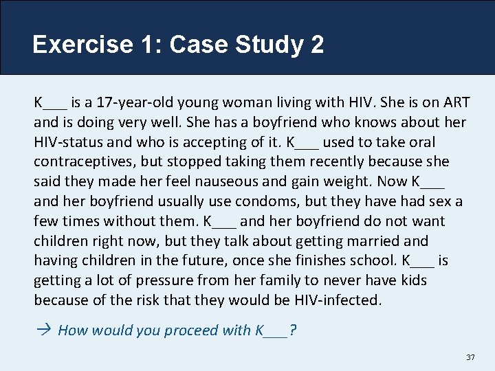 Exercise 1: Case Study 2 K___ is a 17 -year-old young woman living with