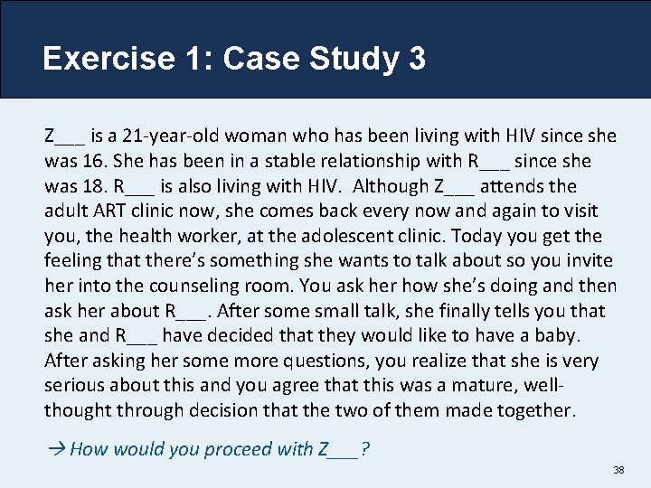 Exercise 1: Case Study 3 Z___ is a 21 -year-old woman who has been
