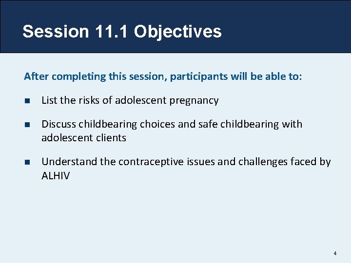 Session 11. 1 Objectives After completing this session, participants will be able to: n