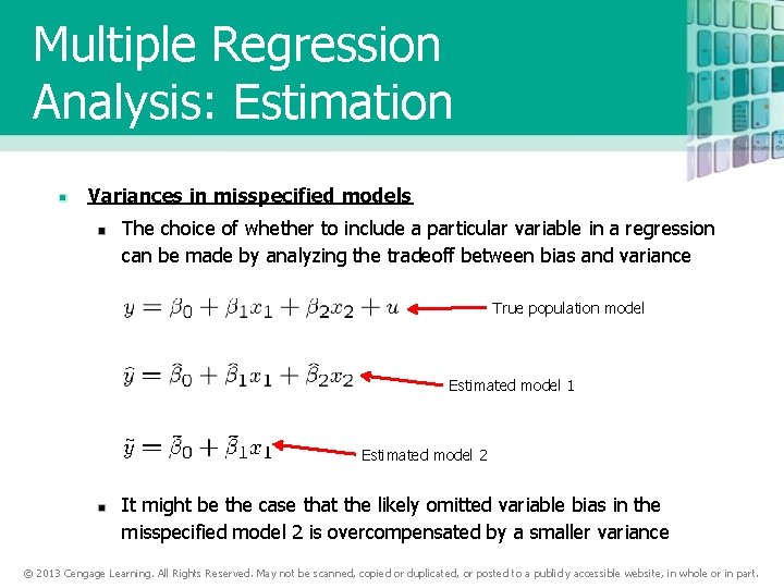 Multiple Regression Analysis: Estimation Variances in misspecified models The choice of whether to include