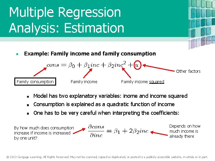 Multiple Regression Analysis: Estimation Example: Family income and family consumption Other factors Family consumption