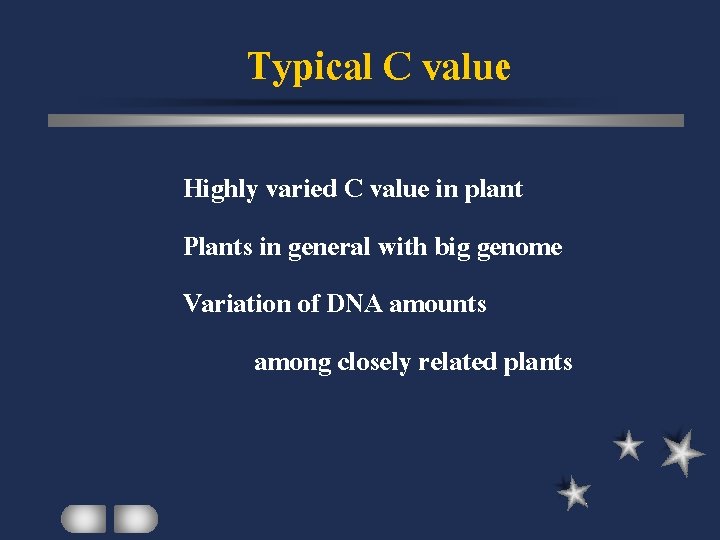 Typical C value Highly varied C value in plant Plants in general with big