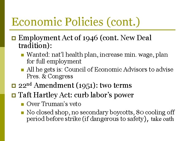 Economic Policies (cont. ) p Employment Act of 1946 (cont. New Deal tradition): n