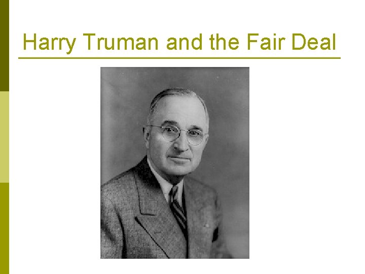 Harry Truman and the Fair Deal 