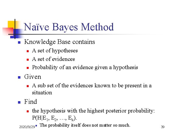 Naïve Bayes Method n Knowledge Base contains n n Given n n A set