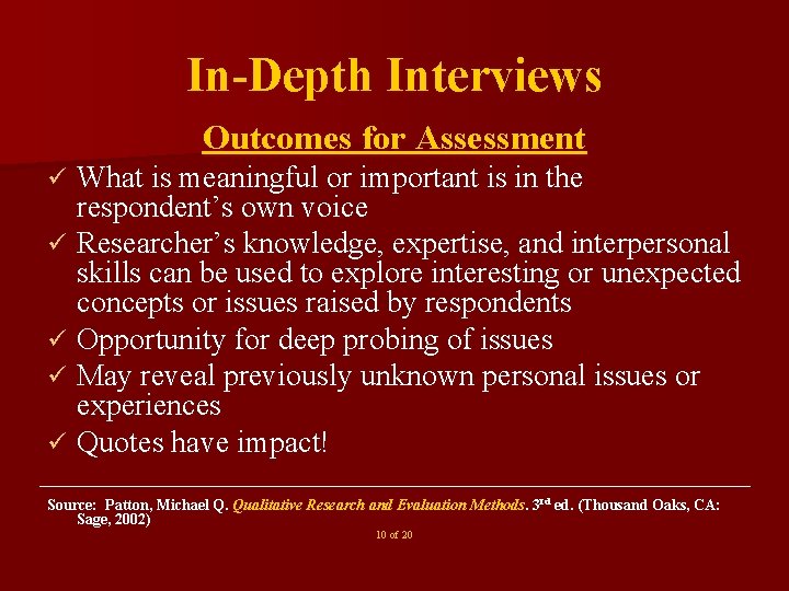 In-Depth Interviews Outcomes for Assessment What is meaningful or important is in the respondent’s