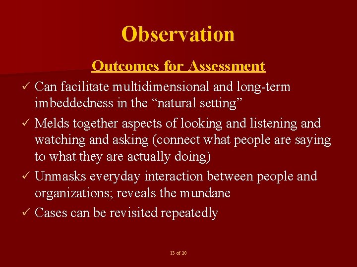 Observation Outcomes for Assessment Can facilitate multidimensional and long-term imbeddedness in the “natural setting”