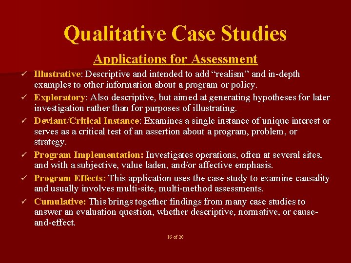 Qualitative Case Studies Applications for Assessment ü ü ü Illustrative: Descriptive and intended to