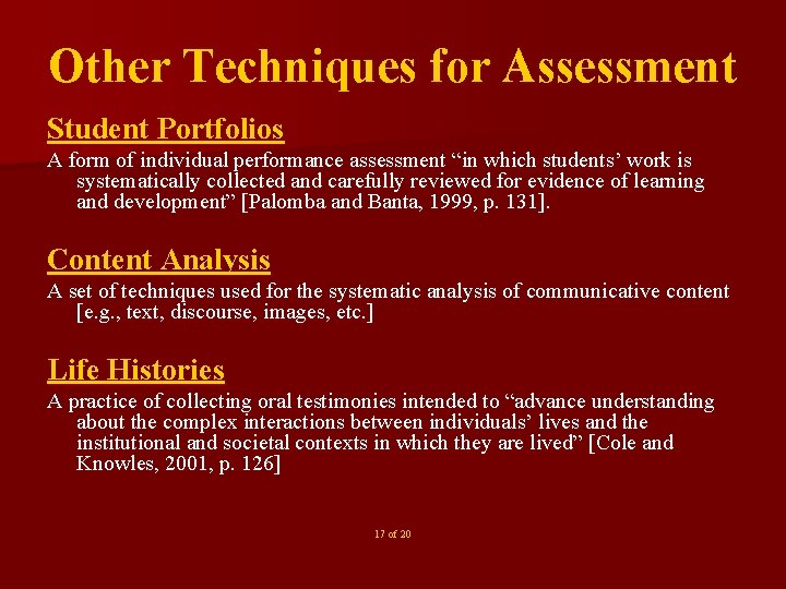 Other Techniques for Assessment Student Portfolios A form of individual performance assessment “in which