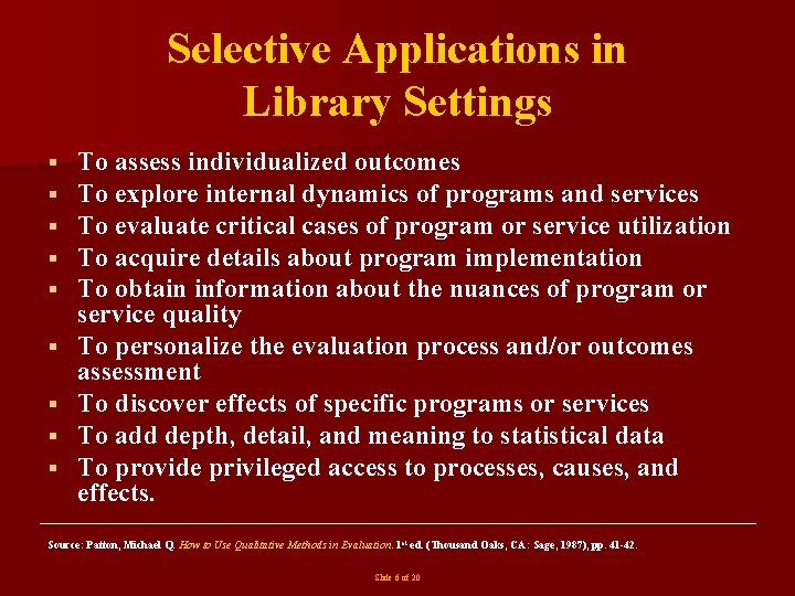 Selective Applications in Library Settings § § § § § To assess individualized outcomes
