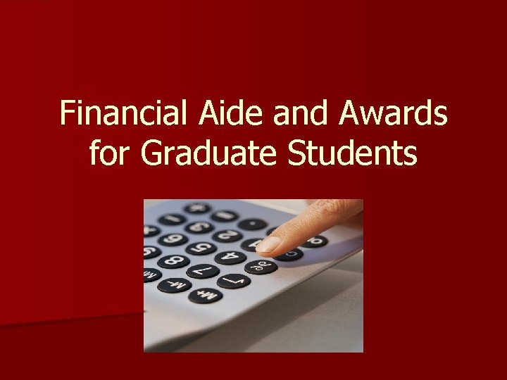 Financial Aide and Awards for Graduate Students 