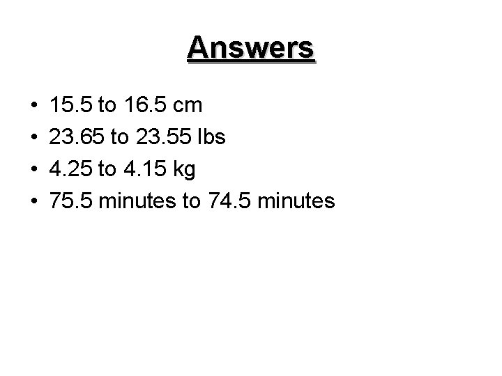 Answers • • 15. 5 to 16. 5 cm 23. 65 to 23. 55