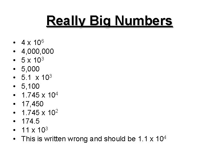 Really Big Numbers • • • 4 x 106 4, 000 5 x 103