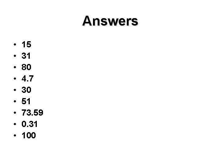 Answers • • • 15 31 80 4. 7 30 51 73. 59 0.