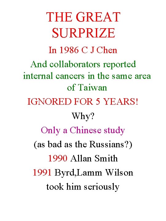 THE GREAT SURPRIZE In 1986 C J Chen And collaborators reported internal cancers in