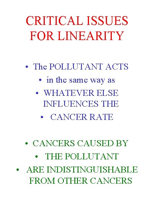 CRITICAL ISSUES FOR LINEARITY • The POLLUTANT ACTS • in the same way as