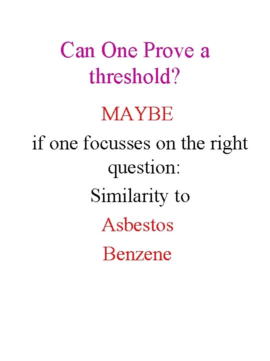 Can One Prove a threshold? MAYBE if one focusses on the right question: Similarity