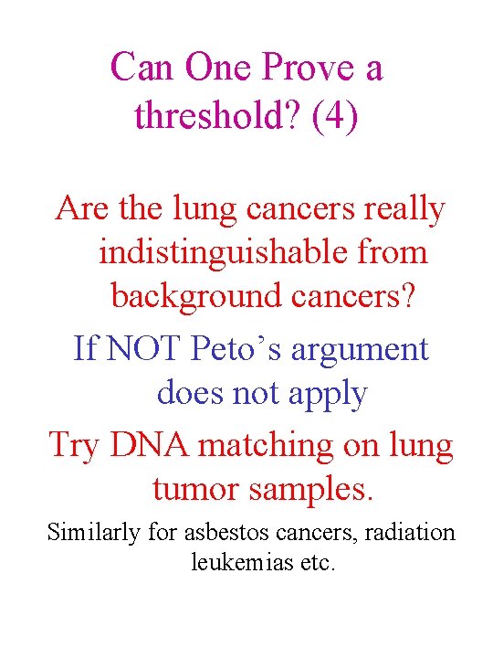 Can One Prove a threshold? (4) Are the lung cancers really indistinguishable from background