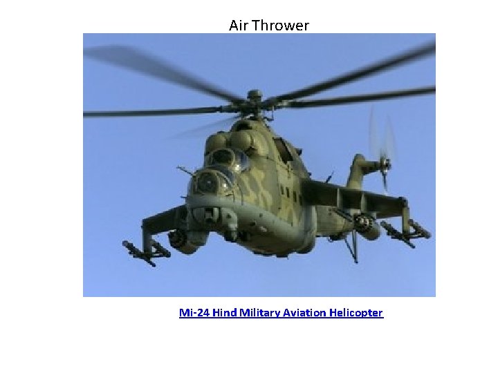 Air Thrower Mi-24 Hind Military Aviation Helicopter Air Thrower Mi-24 Hind Military Aviation Helicopter