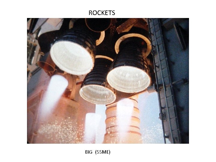 ROCKETS BIG (SSME) ROCKETS BIG (SSME)